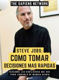 Steve Jobs: Como Tomar Decisiones Mas Rapidas (eBook, ePUB)
