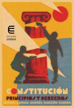 Constitución, principios y derechos (eBook, ePUB) - Buriticá Arango, Esteban; Celis Vela, Dúber Armando; González Jaramillo, José Luis; Marín Castillo, Juan Carlos; Agón López, Juan Guillermo