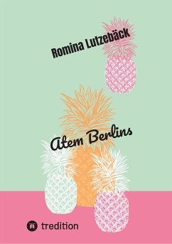 Atem Berlins (eBook, ePUB) - Lutzebäck, Romina