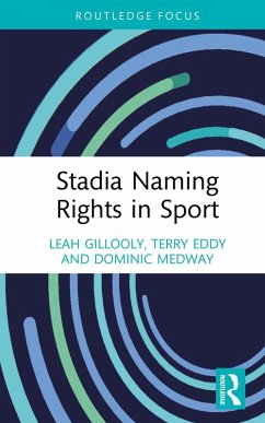 Stadia Naming Rights in Sport (eBook, PDF) - Gillooly, Leah; Eddy, Terry; Medway, Dominic