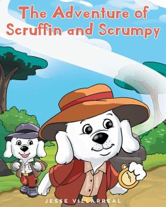 The Adventure of Scruffin and Scrumpy (eBook, ePUB) - Villarreal, Jesse