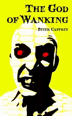 The God of Wanking (eBook, ePUB) - Caffrey, Peter
