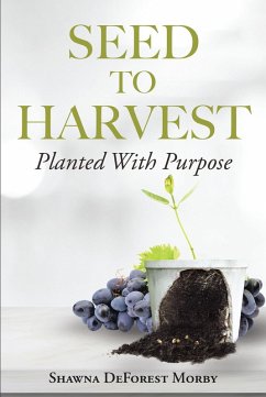 Seed to Harvest (eBook, ePUB) - Morby, Shawna DeForest
