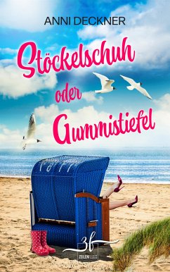 Stöckelschuh oder Gummistiefel (eBook, ePUB) - Deckner, Anni