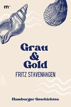 Grau und Gold - Hamburger Geschichten (eBook, ePUB)