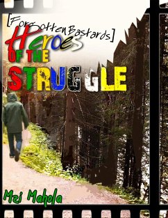 Heroes Of The Struggle [Forgotten Bastards] (eBook, ePUB) - Mahola, Mzi