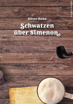 Schwatzen über Simenon (eBook, ePUB) - Hahn, Oliver