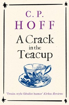A Crack in the Teacup (The Happy Valley Chronicals, #2) (eBook, ePUB) - Hoff, C. P.