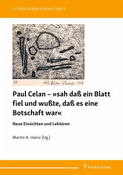 Paul Celan ¿ »sah daß ein Blatt fiel und wußte, daß es eine Botschaft war«