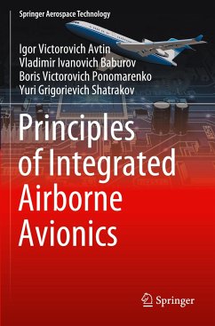 Principles of Integrated Airborne Avionics - Avtin, Igor Victorovich;Baburov, Vladimir Ivanovich;Ponomarenko, Boris Victorovich