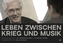 Leben zwischen Krieg und Musik - Käumlen, Viola;van Gent, Werner