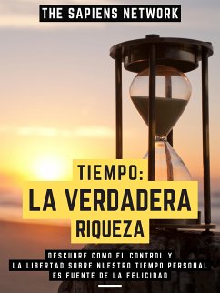 Tiempo: La Verdadera Riqueza (eBook, ePUB) - Network, The Sapiens