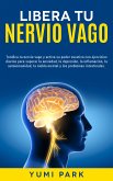 Libera Tu Nervio Vago (eBook, ePUB)