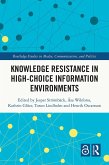 Knowledge Resistance in High-Choice Information Environments (eBook, ePUB)