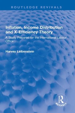 Inflation, Income Distribution and X-Efficiency Theory (eBook, PDF) - Leibenstein, Harvey