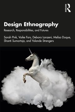 Design Ethnography (eBook, PDF) - Pink, Sarah; Fors, Vaike; Lanzeni, Debora; Duque, Melisa; Sumartojo, Shanti; Strengers, Yolande