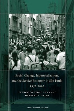 Social Change, Industrialization, and the Service Economy in São Paulo, 1950-2020 (eBook, ePUB) - Luna, Francisco Vidal; Klein, Herbert S.