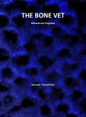 The Bone Vet -Metachrotic Engineer (eBook, ePUB) The Bone Vet -Metachrotic Engineer (eBook, ePUB)