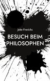 Besuch beim Philosophen (eBook, ePUB) Besuch beim Philosophen (eBook, ePUB)