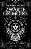 Moderne Heksen Zwarte Grimoire - Spreuken, Aanroepingen, Amuletten en Waarzeggerij voor Heksen en Tovenaars (eBook, ePUB)