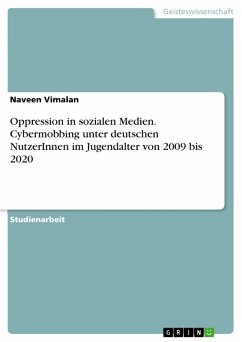 Oppression in sozialen Medien. Cybermobbing unter deutschen NutzerInnen im Jugendalter von 2009 bis 2020 (eBook, PDF) - Vimalan, Naveen