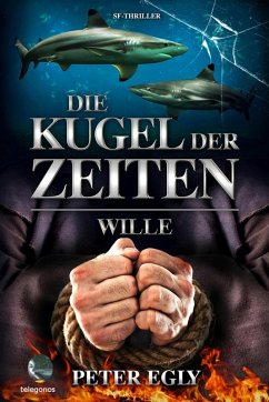 Die Kugel der Zeiten - Wille (eBook, ePUB) - Egly, Peter