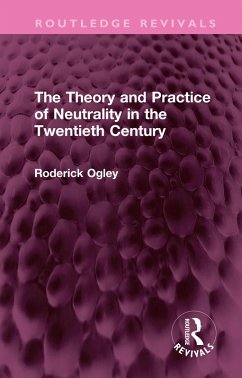 Cover The Theory and Practice of Neutrality in the Twentieth Century (eBook, ePUB)