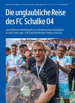Die unglaubliche Reise des FC Schalke 04 - Neubaum, Norbert;Leszinski, Frank;Spernol, Boris