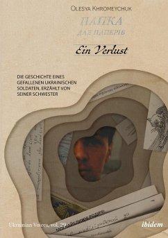 Ein Verlust: Die Geschichte eines gefallenen ukrainischen Soldaten, erzählt von seiner Schwesterir haben jetzt die Druckfreigabe für die 1770 - Khromeychuk, Olesya