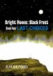 Bright Moons: Black Frost, Book Four:... - Bild 1