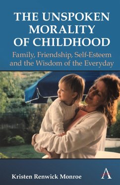 The Unspoken Morality of Childhood (eBook, PDF) - Monroe, Kristen Renwick