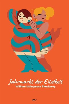 Jahrmarkt der Eitelkeit (eBook, ePUB) - Makepeace Thackeray, William