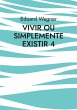 Vivir ou simplemente existir 4 (eBook,... - Bild 1