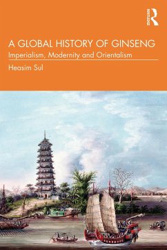 A Global History of Ginseng (eBook, ePUB) - Sul, Heasim