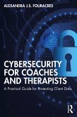 Cybersecurity for Coaches and Therapists (eBook, PDF) Cybersecurity for Coaches and Therapists (eBook, PDF)