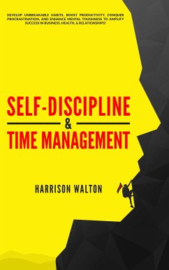 Self-Discipline & Time Management (eBook, ePUB) - Walton, Harrison