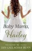 Baby Mama, Hailey (Those Hawthorne Men, #5) (eBook, ePUB)