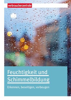 Feuchtigkeit und Schimmelbildung (eBook, PDF) - Donadio, Sandra; Gabrio, Thomas; Kussauer, Robert; Lerch, Patrick; Wiesmüller, Gerhard A.