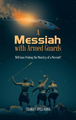 A Messiah with Armed Guards - Spellmann, Charles