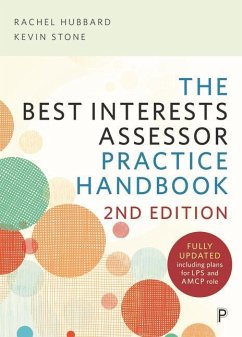 The Best Interests Assessor Practice Handbook - Hubbard, Rachel (Rachel Hubbard is a Senior Lecturer in Social Work ; Stone, Kevin (The University of Warwick)