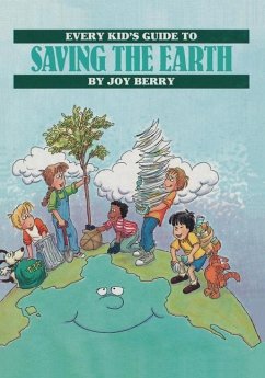 Every Kid's Guide To Saving the Earth - Berry, Joy Every Kid's Guide To Saving the Earth - Berry, Joy