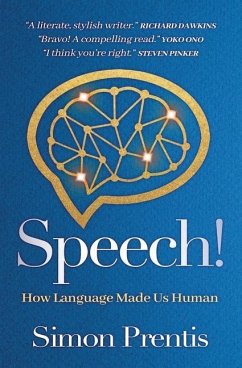 SPEECH! How Language Made Us Human - Prentis, Simon