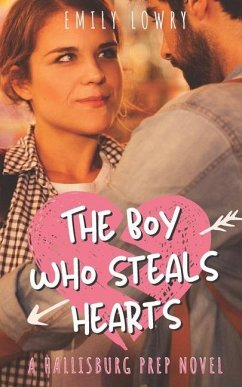 The Boy Who Steals Hearts: A Sweet YA Prep School Romance - Lowry, Emily