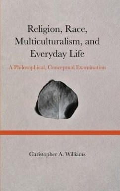 Religion, Race, Multiculturalism, and Everyday Life - Williams, Christopher