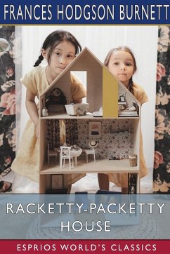 Racketty-Packetty House (Esprios Classics) - Burnett, Frances Hodgson