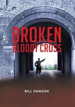 Broken Bloody Cross - Bill Hanson