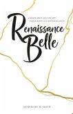 Renaissance Belle: A Memoir about Love, Loss and Finding Beauty in Every New Beginning