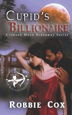 Crimson Moon Hideaway: Cupid's Billionaire - Hideaway, Crimson Moon; Cox, Robbie