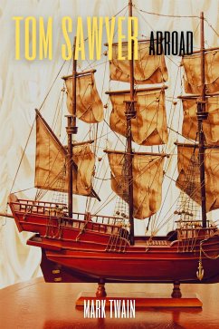 Tom Sawyer Abroad (Annotated) (eBook, ePUB) - Twain, Mark