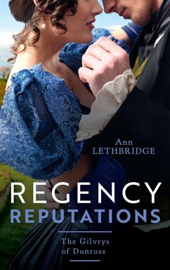 Cover Regency Reputations: The Gilvrys Of Dunross: Her Highland Protector (The Gilvrys of Dunross) / Falling for the Highland Rogue (eBook, ePUB)